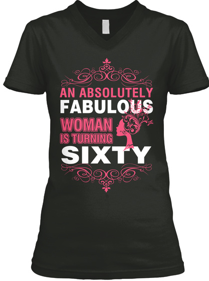An Absolutely Fabulous Woman Is Turning Sixty Black T-Shirt Front