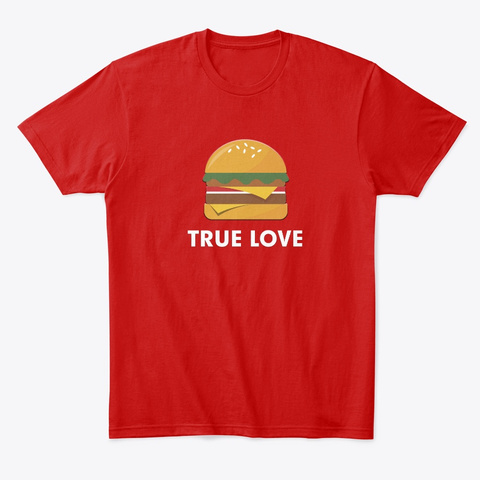 Burger Paradise   Seth Cohen True Love! Classic Red T-Shirt Front
