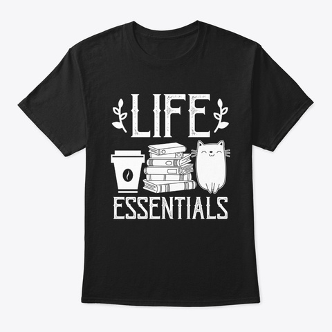 Life Essentials Coffee Book Cat Lover Black T-Shirt Front