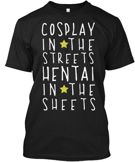 Cosplay In The Streets  Black T-Shirt Front