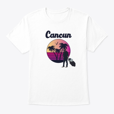 Cancun Cruz! White T-Shirt Front