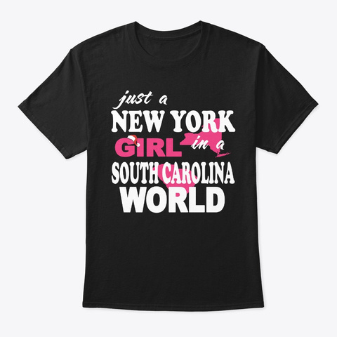 New York Girl In A South Carolina World Black T-Shirt Front