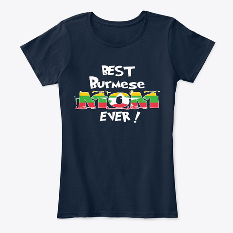 Best Burmese Mom Ever T Shirt New Navy T-Shirt Front