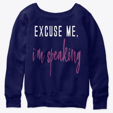 Excuse Me I'm Speaking Cursive Cute Gift Navy  T-Shirt Front