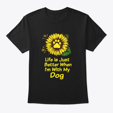 Dogs Lovers Life Is Just Better When I' Black Camiseta Front
