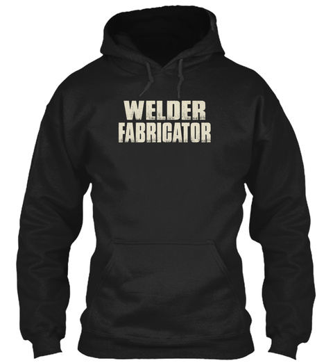 Welder Fabricator Black T-Shirt Front