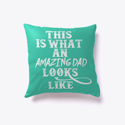 This Is What An Amazing Dad Looks Like Aqua T-Shirt Front