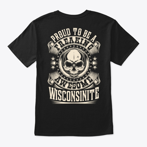 Proud Awesome Wisconsinite Shirt Black Kaos Back