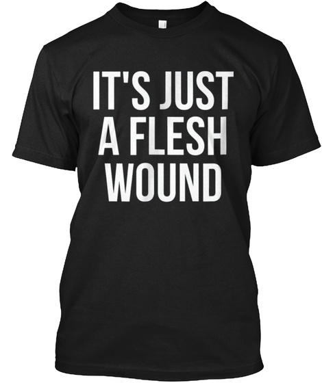 Its Just A Flesh Wound Gaming