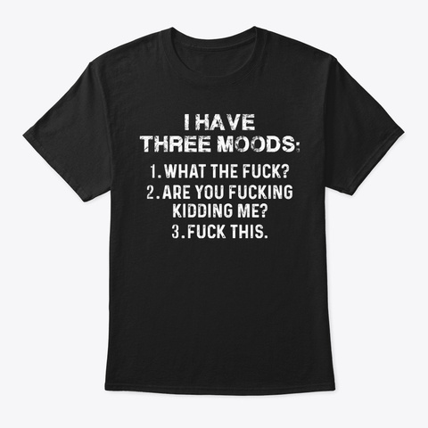 Funny T Shirts For Woman   I Three Moods Black T-Shirt Front