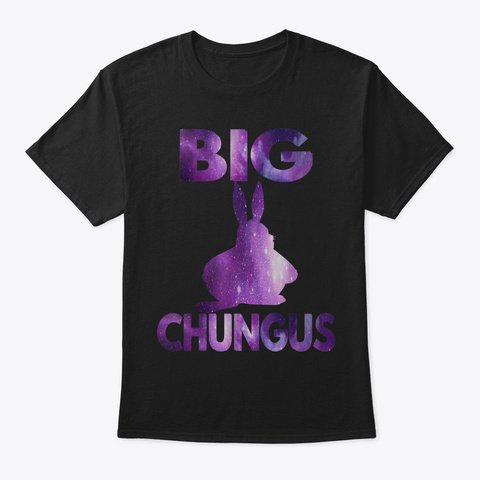 Big Chungus Meme Art Galaxy Funny Tshirt Black T-Shirt Front