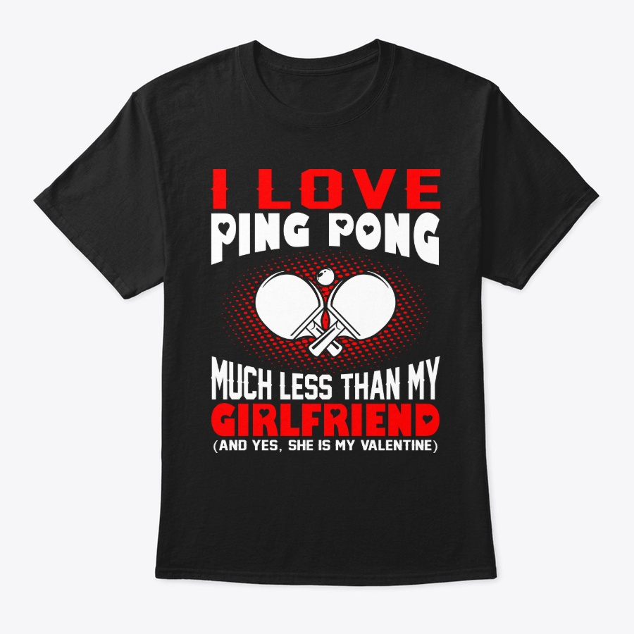 Ping Pong Girlfriend Valentine Gift Unisex Tshirt