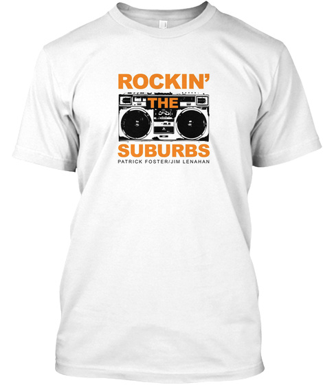 Rockin' The Suburbs White T-Shirt Front