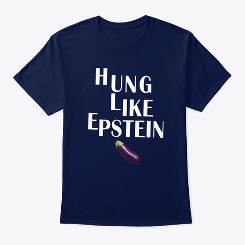 Hung Like Epstein Shirt  Navy T-Shirt Front