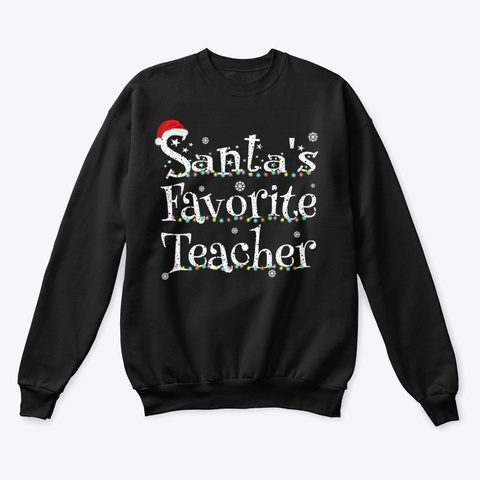 Santa Is Favorite Teacher Black T-Shirt Front