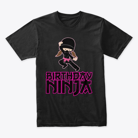 Funny Birthday Ninja Girl Black T-Shirt Front