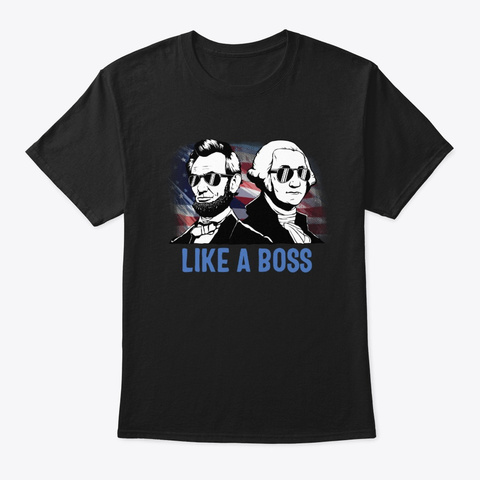 Like A Boss Presidents Day Abraham Black T-Shirt Front