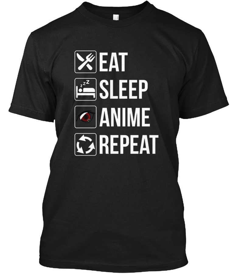 Eat Sleep Anime Repeat Hoodie Unisex Tshirt