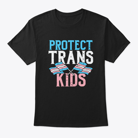 Protect Trans Kids Gay Pride Black T-Shirt Front