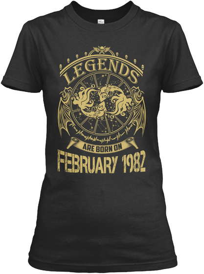 Legends Are Born On February 1982 (2) Black T-Shirt Front