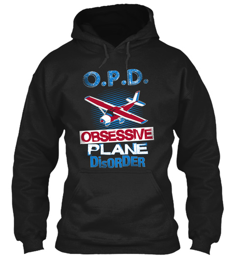 O.P.D. Obsessive Plane Disorder  Black T-Shirt Front