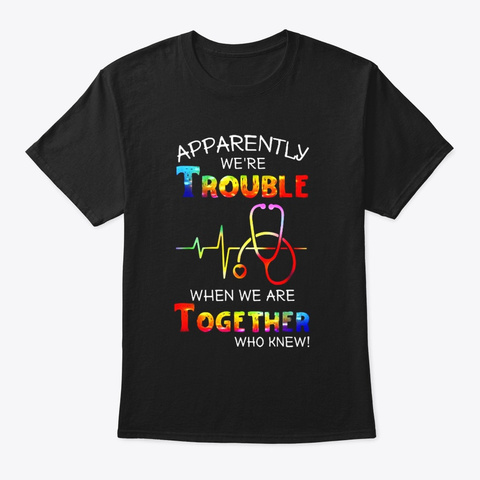 Apparently Were Trouble When We Are Black áo T-Shirt Front