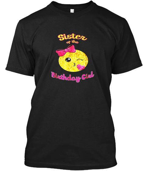 Emoji Sister Of The Birthday Girl T-shirt Emoji Shirts