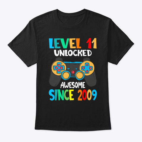 Level 11 Unlocked Awesome Since 2009 Black T-Shirt Front