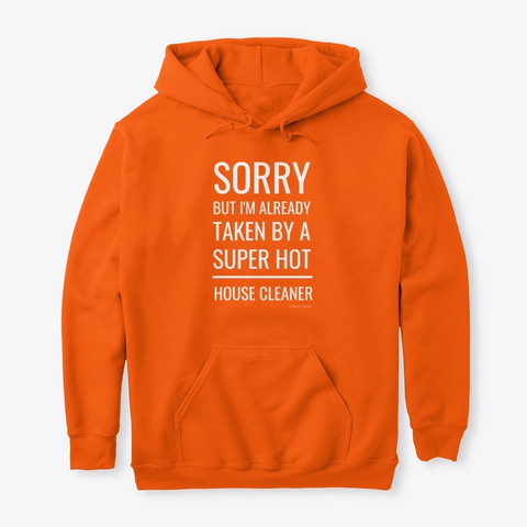 Super Hot House Cleaner Safety Orange T-Shirt Front
