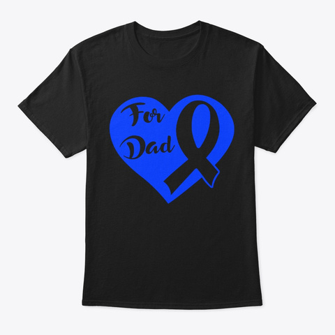 For Dad Heart Rectal Cancer Awareness Black T-Shirt Front