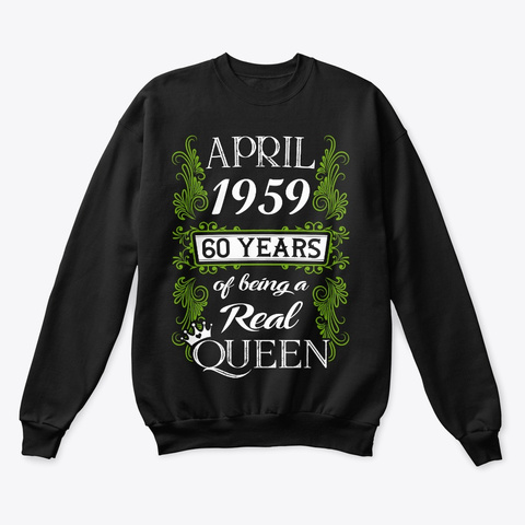 April 1959 60 Years Of A Real Queen Black T-Shirt Front