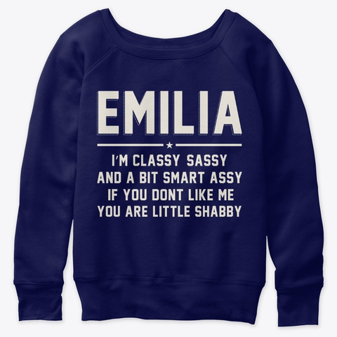 Funny Classy Sassy And A Smart Emilia Navy  T-Shirt Front