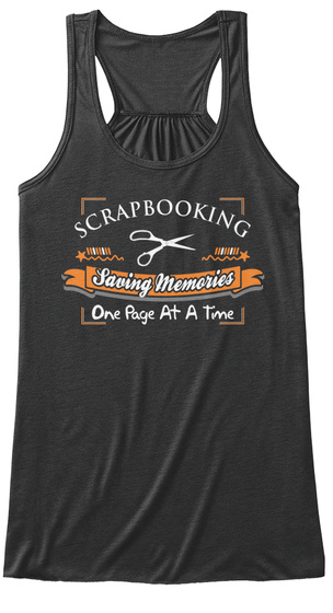 Scrapbooking Saving Memories One Page At A Time Dark Grey Heather T-Shirt Front