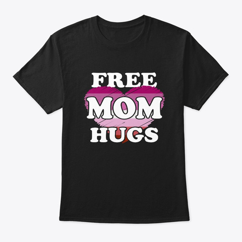 Free Transgender Mom Hugs Tshirt Black áo T-Shirt Front