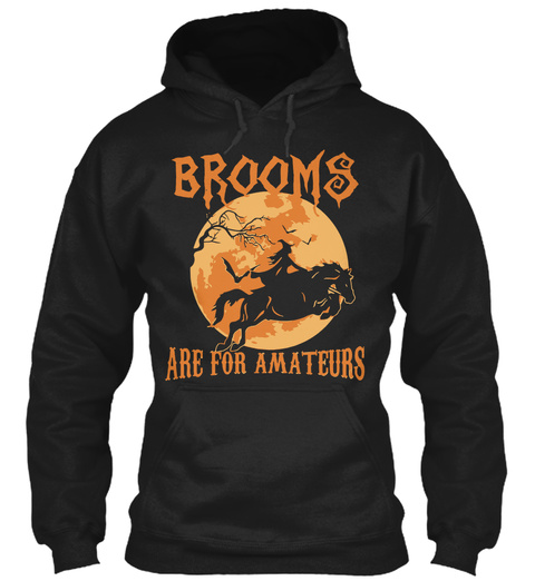 Brooms Are For Amateurs Black T-Shirt Front