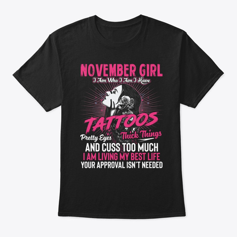 November Girls I Am Who I Am I Have Tatt Black T-Shirt Front