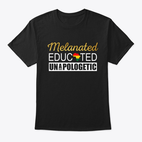 Melanated Educated Unapologetic Tee