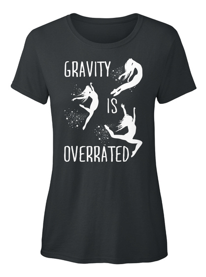 Gravity Is Overrated  Black T-Shirt Front
