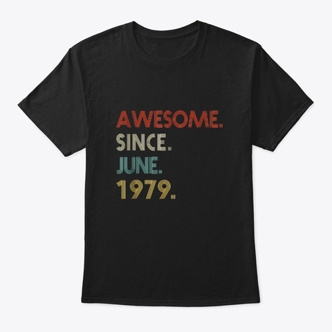 Awesome Since June 1979 Vintage 40th Black T-Shirt Front