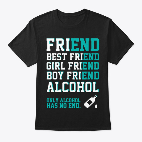 Only Alcohol Has No End Black Kaos Front