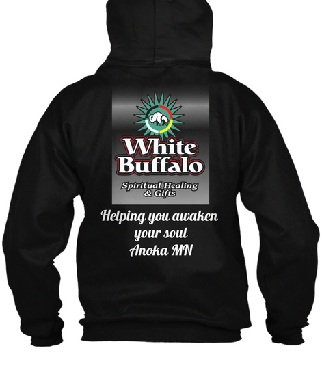 White Buffalo Spiritual Healing & Gifts Helping You Awaken Your Soul Anoka Mn Black T-Shirt Back