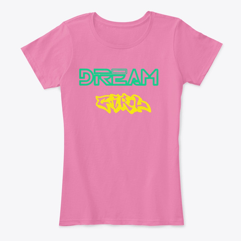 Dream Girl True Pink T-Shirt Front