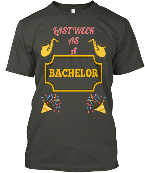 Last Week
As
A Bachelor Smoke Gray T-Shirt Front