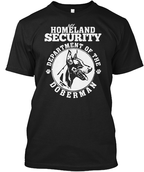 My Homeland Department Of The Doberman Black T-Shirt Front
