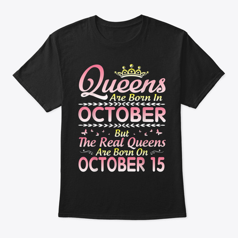 Queens Are Born In Oct Real Queens Are B Black T-Shirt Front