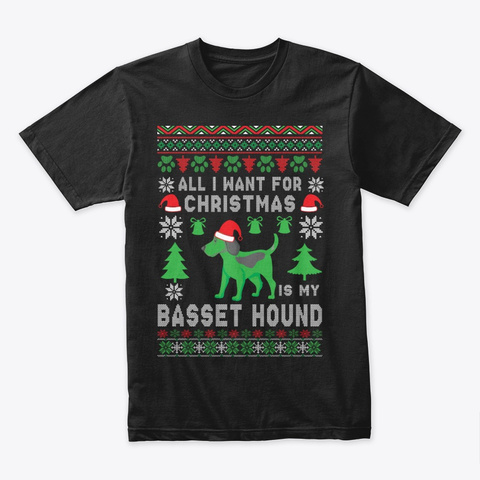 All I Want For Christmas Basset T Shirt  Black T-Shirt Front