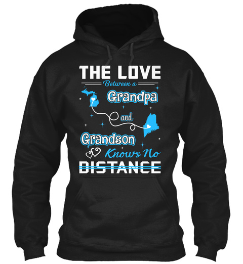 The Love Between A Grandpa And Grand Son Knows No Distance. Michigan  Maine Black T-Shirt Front