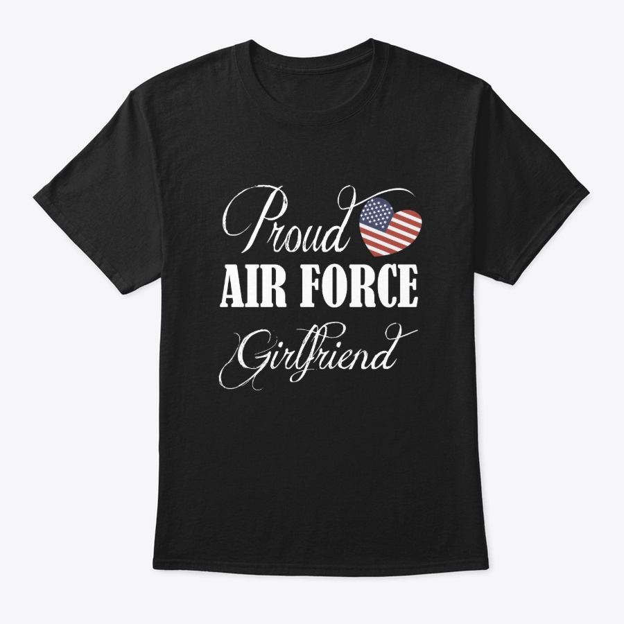 Proud Air Force Girlfriend Veterans Day Unisex Tshirt