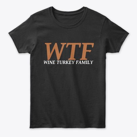 Wtf Wine Lover Thanksgiving Family Tees