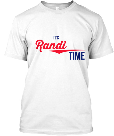 Randi It's Randi Time! Enjoy! White T-Shirt Front